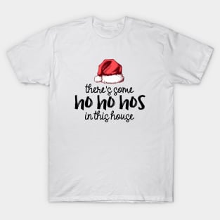 There's Some Hos in This House T-Shirt